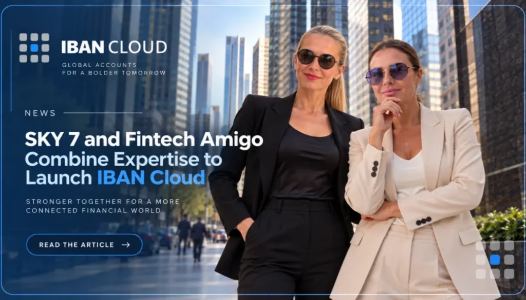 SKY7 Partners with Fintech Amigo to Introduce IBAN Cloud Solution