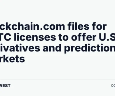 Blockchain.com files for CFTC licenses to offer U.S. derivatives and prediction markets