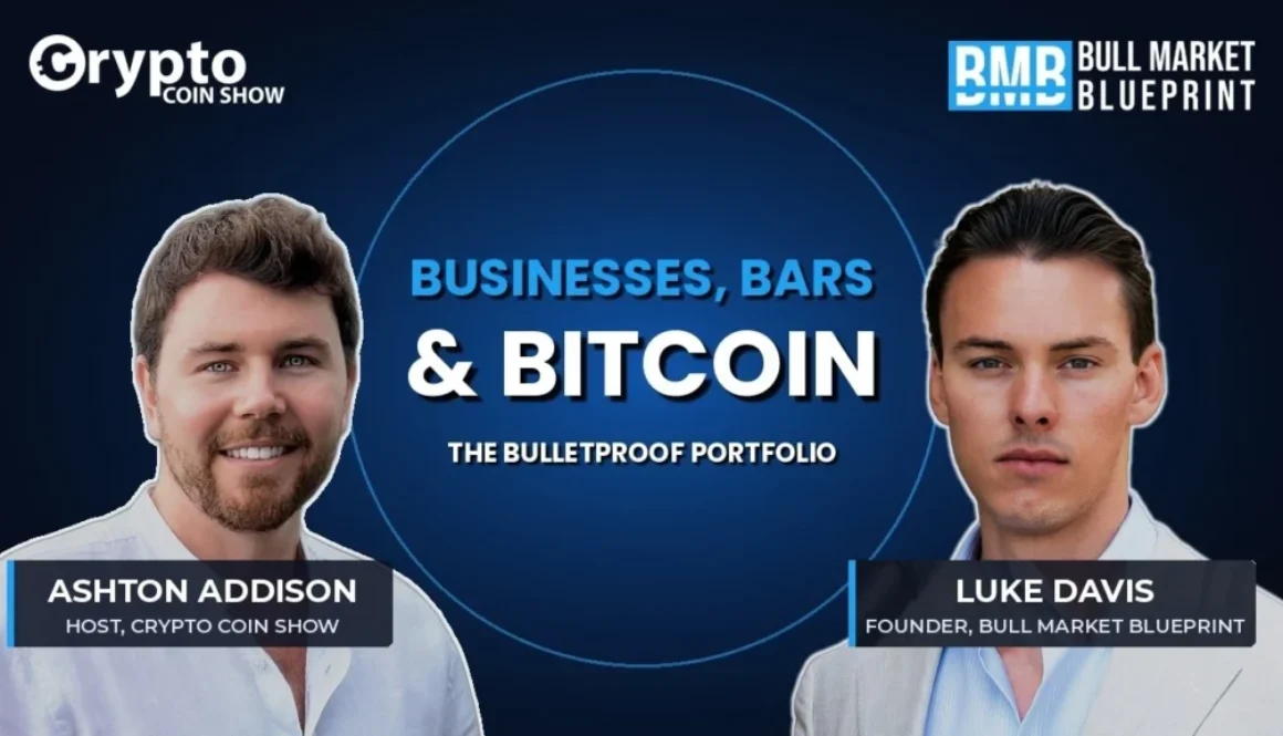 Luke Davis of Bull Market Blueprint and Ashton Addison on Crypto Coin Show: Businesses, Bars and Bitcoin
